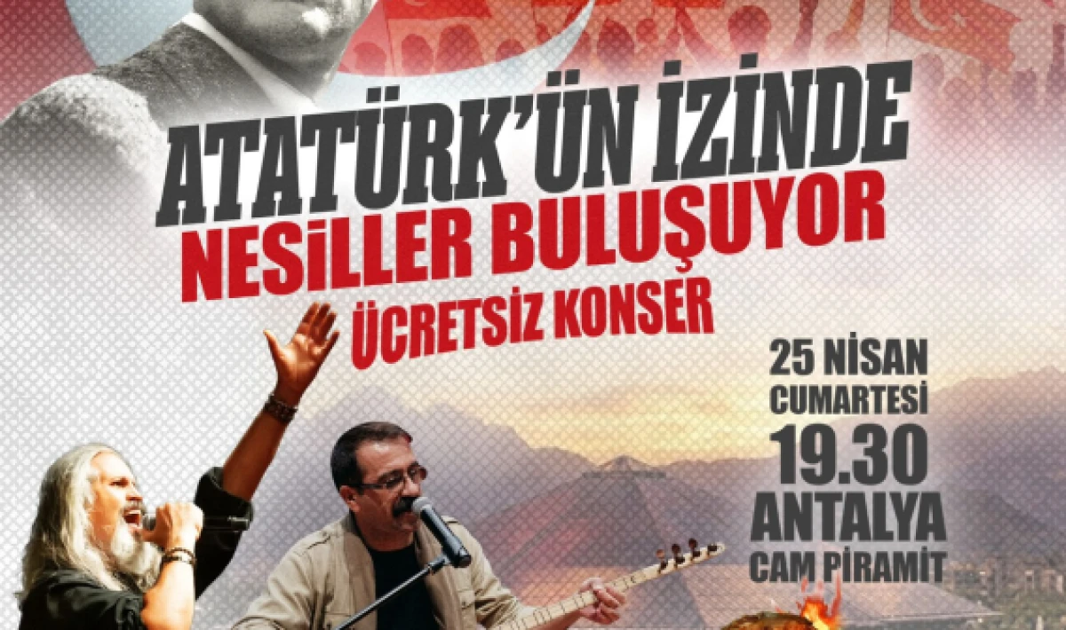 Antalya’da “Atatürk’ün İzinde Nesiller Buluşuyor” Konseri